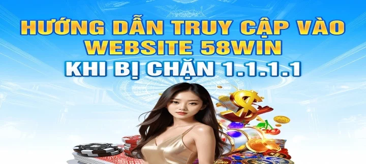 Ưu điểm cạnh tranh của 58win